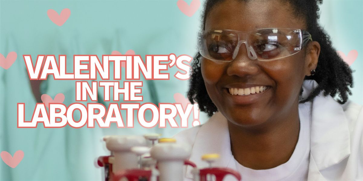 Valentine\u2019s in the Laboratory