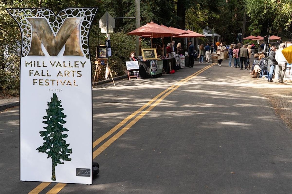 Mill Valley Fall Arts Festival September 20-21, 2025  Hours: 10- 5