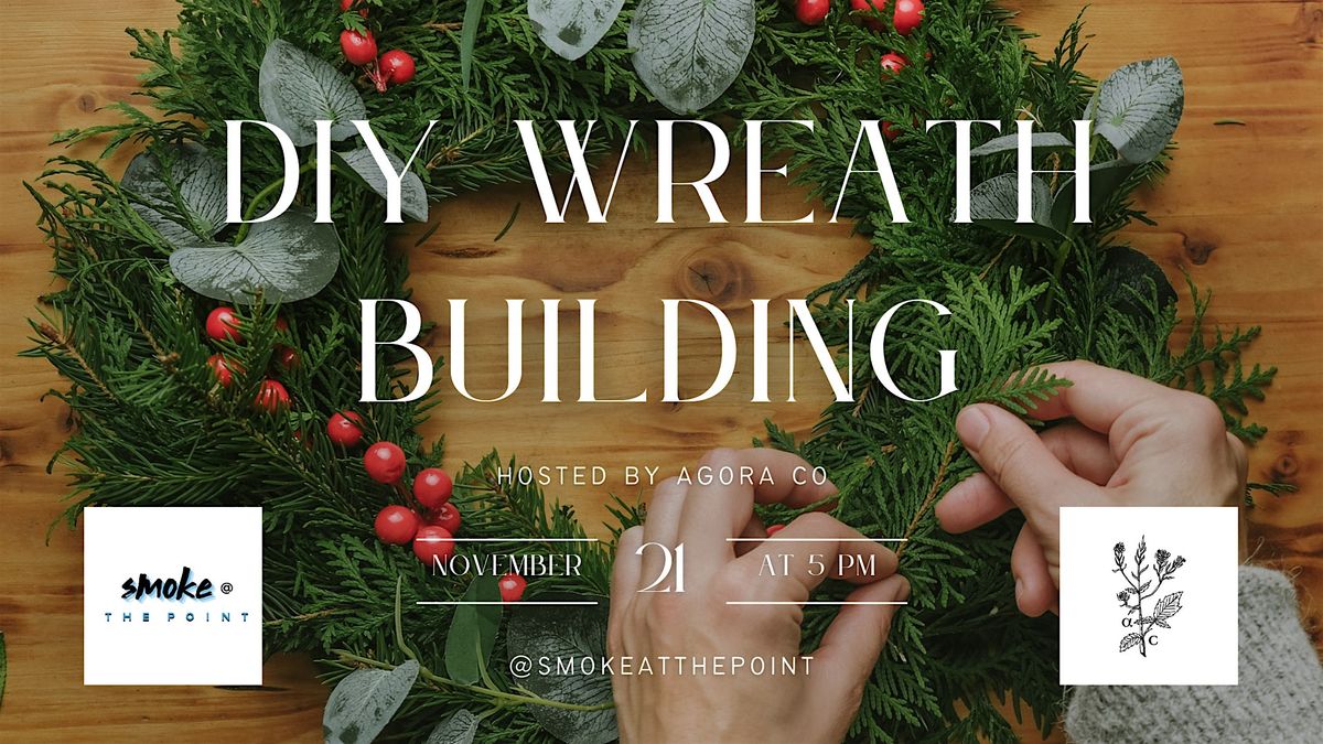 DIY Wreath Building - with Agora Co.