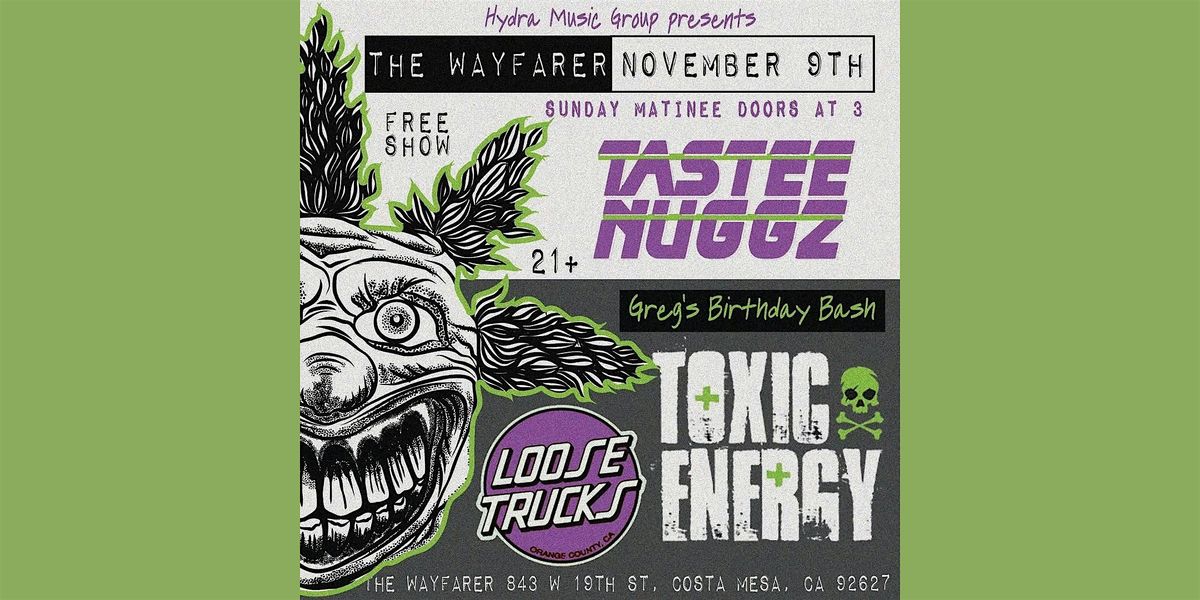 Tastee Nuggz, Toxic Energy, Loose Trucks