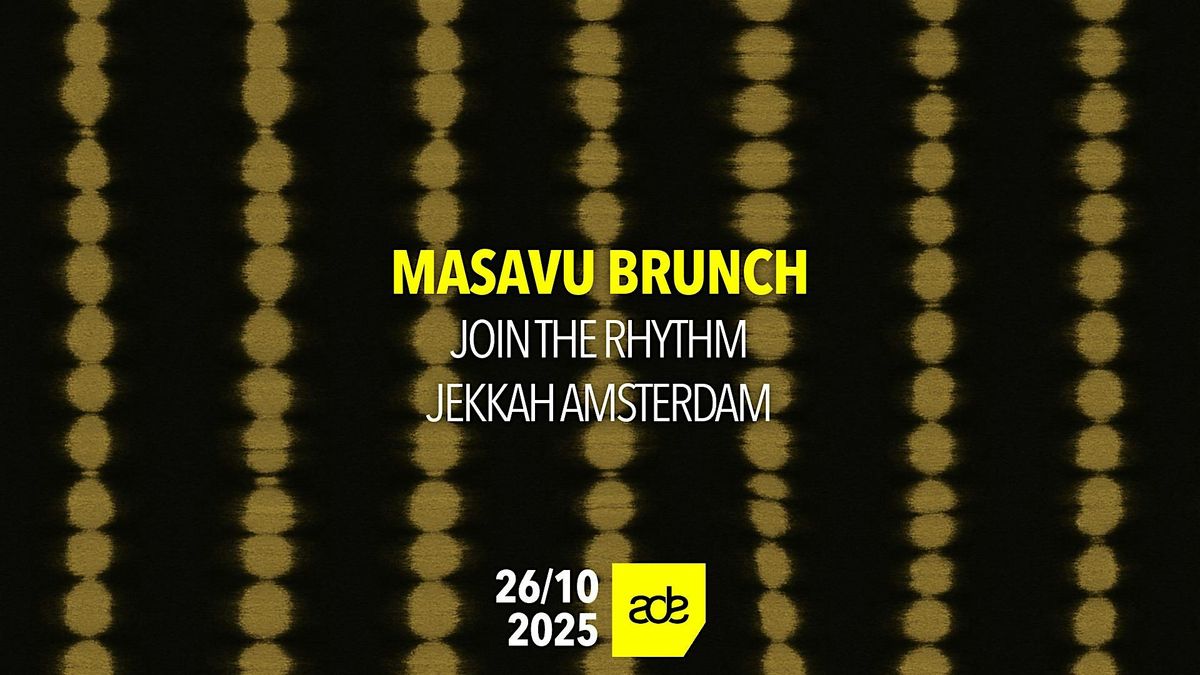 ADE: MASAVU Brunch - JEKKAH Store