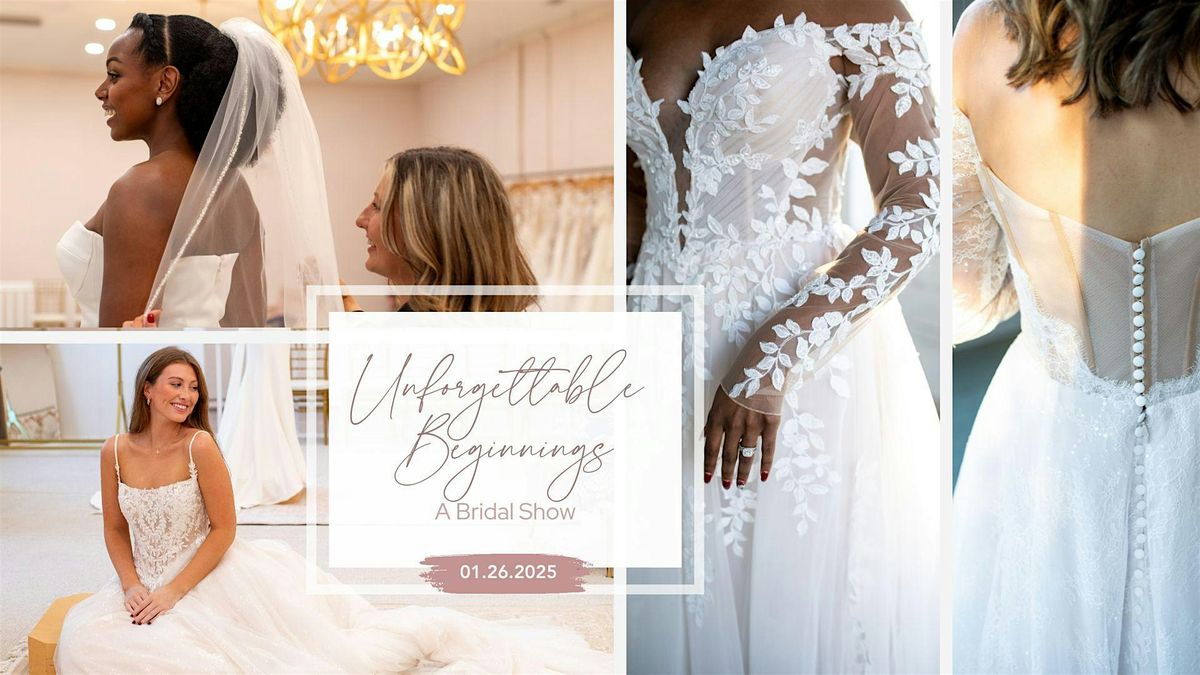 Unforgettable Beginnings: A Bridal Show