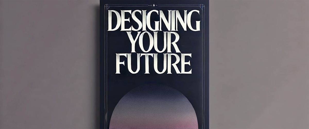 Designing Your Future: Breaking Free from Default