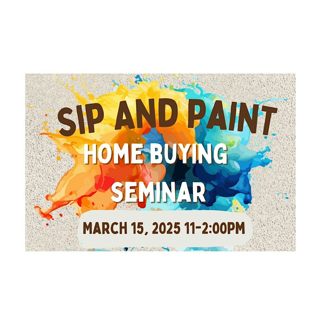 Sip and Paint Home Buying Seminar