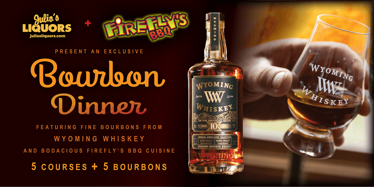 Bourbon Dinner Presented by Firefly\u2019s BBQ + Julio\u2019s Liquors