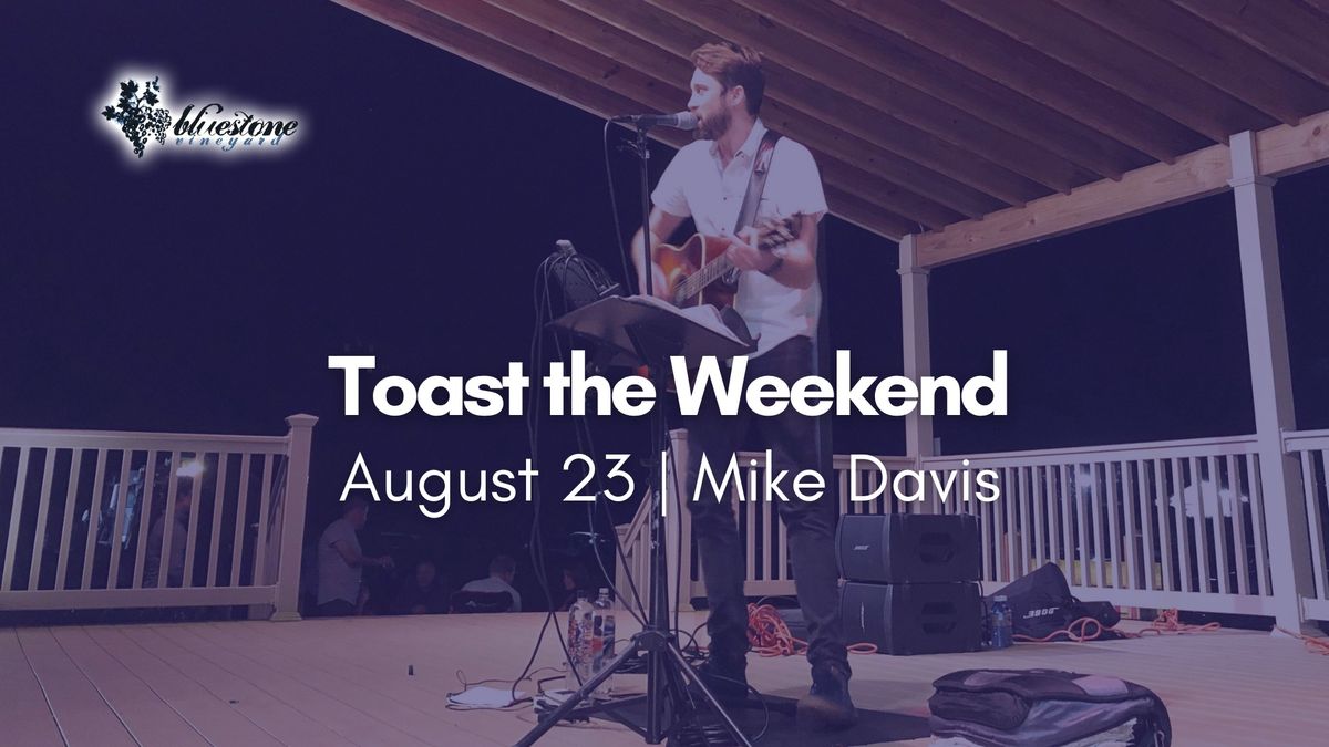 Toast the Weekend: Mike Davis