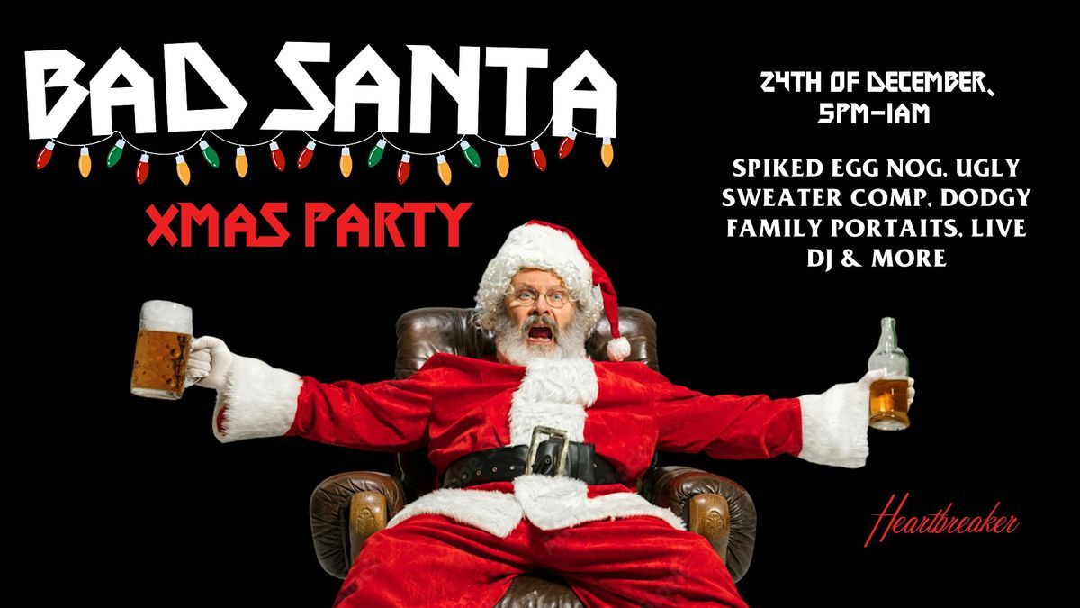 BAD SANTA XMAS PARTY