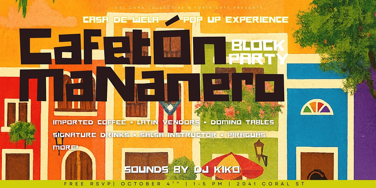 Cafet\u00f3n Ma\u00f1anero Block Party : Casa De Wela Pop Up