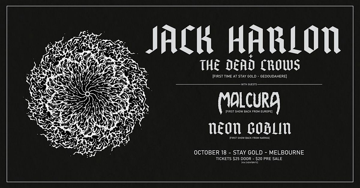 Jack Harlon And The Dead Crows, Malcura & Neon Goblin at Stay Gold!