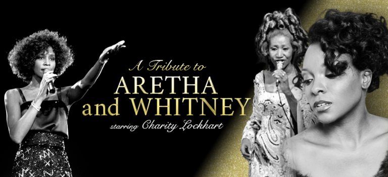 A Tribute to Aretha and Whitney Starring Charity Lockhart