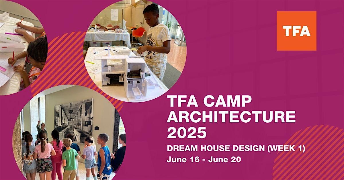 TFA CAMP ARCHITECTURE 2025: DREAM HOUSE DESIGN (WEEK 1)