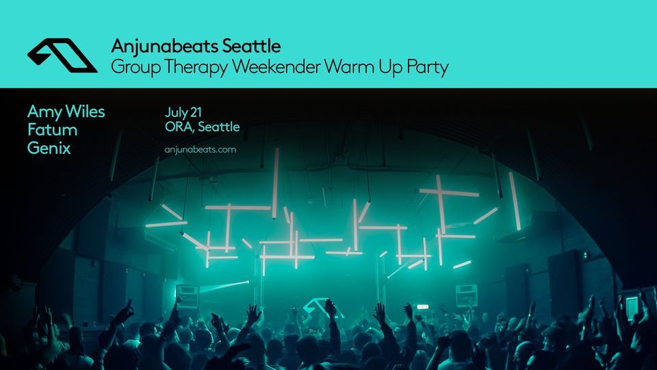Anjunabeats Seattle at Ora (Group Therapy Weekender Warm Up Party With Amy Wiles\/Fatum\/Genix\/Jaytech