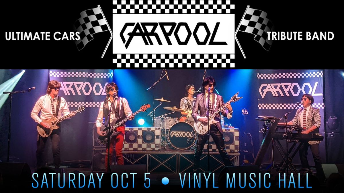 Carpool - The Ultimate CARS Tribute Band at Vinyl Music Hall