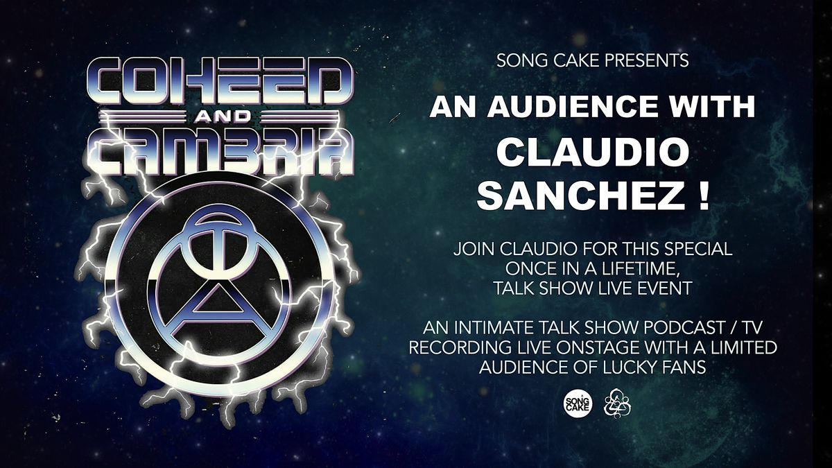 AN AUDIENCE  WITH CLAUDIO SANCHEZ !   COHEED & CAMBRIA - SONG CAKE SPECIAL