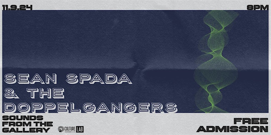 Sounds From the Gallery: Sean Spada & the Doppelgangers