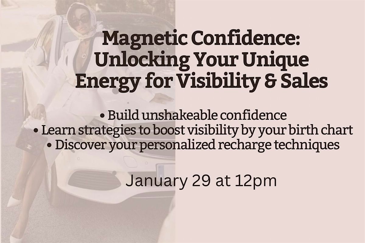 Magnetic Confidence: Unlocking Your Unique Energy for Visibility & Sales