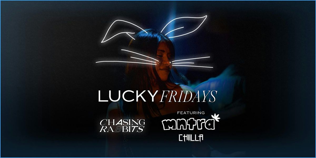 Lucky Fridays feat. MNTRA