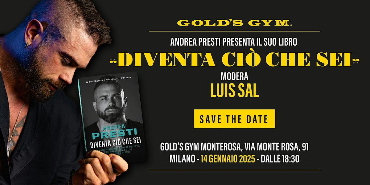 "Diventa ci\u00f2 che sei" -  Andrea Presti e Luis Sal in Gold's Gym