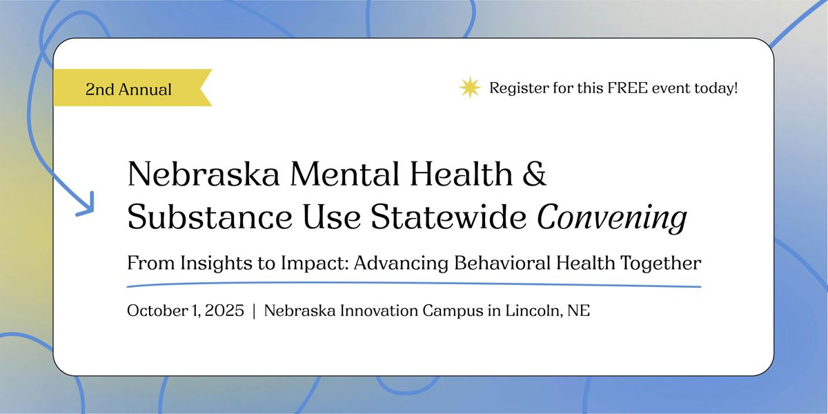 2nd Annual Nebraska Mental Health & Substance Use Statewide Convening