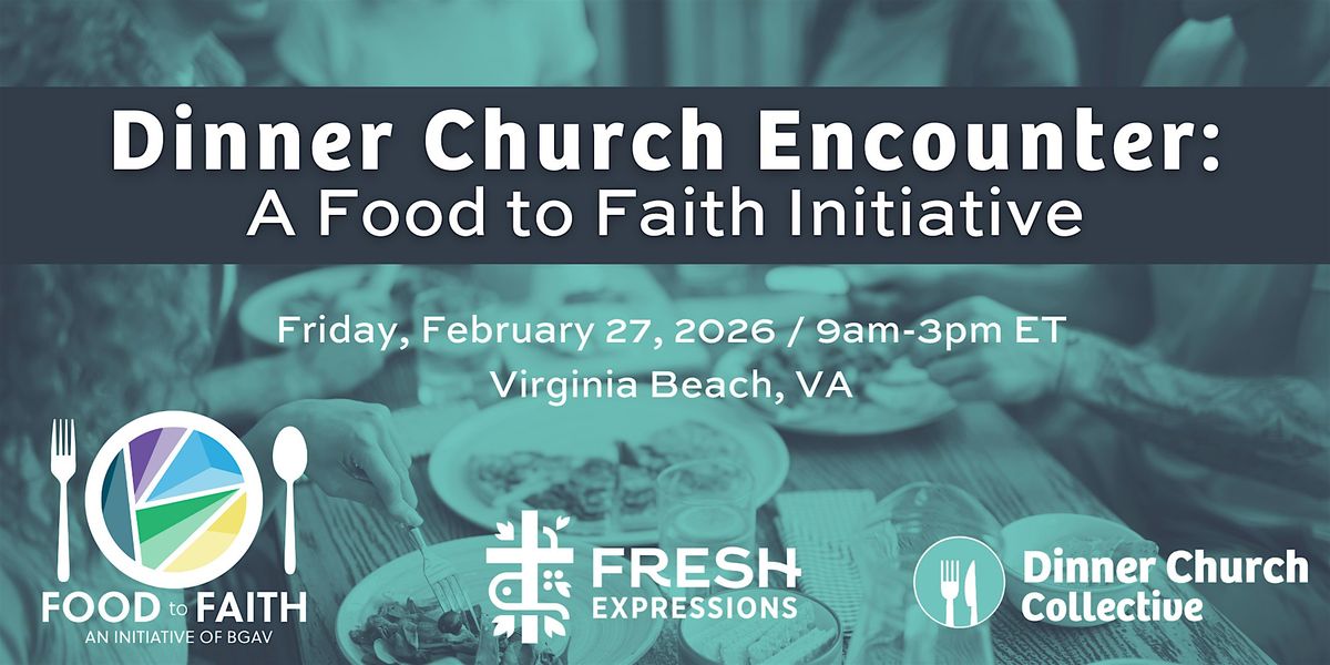 Dinner Church Encounter: A Food to Faith Initiative