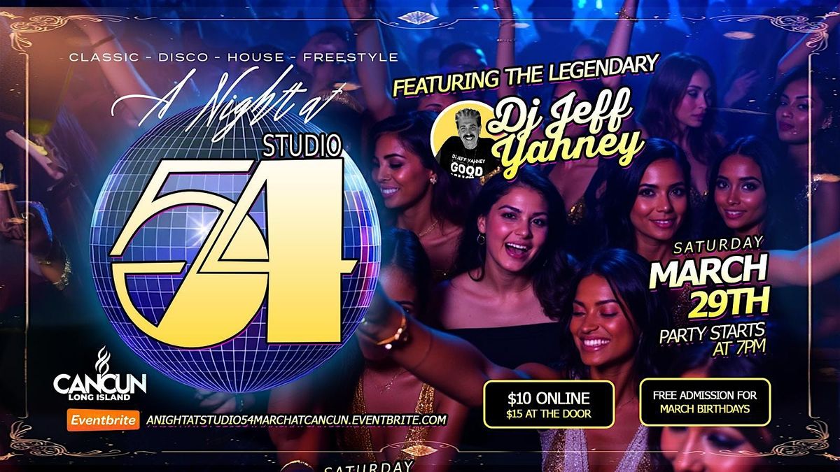 "A Night At Studio 54" L.I's Biggest Monthly Dance Party Sat March 29 @7PM