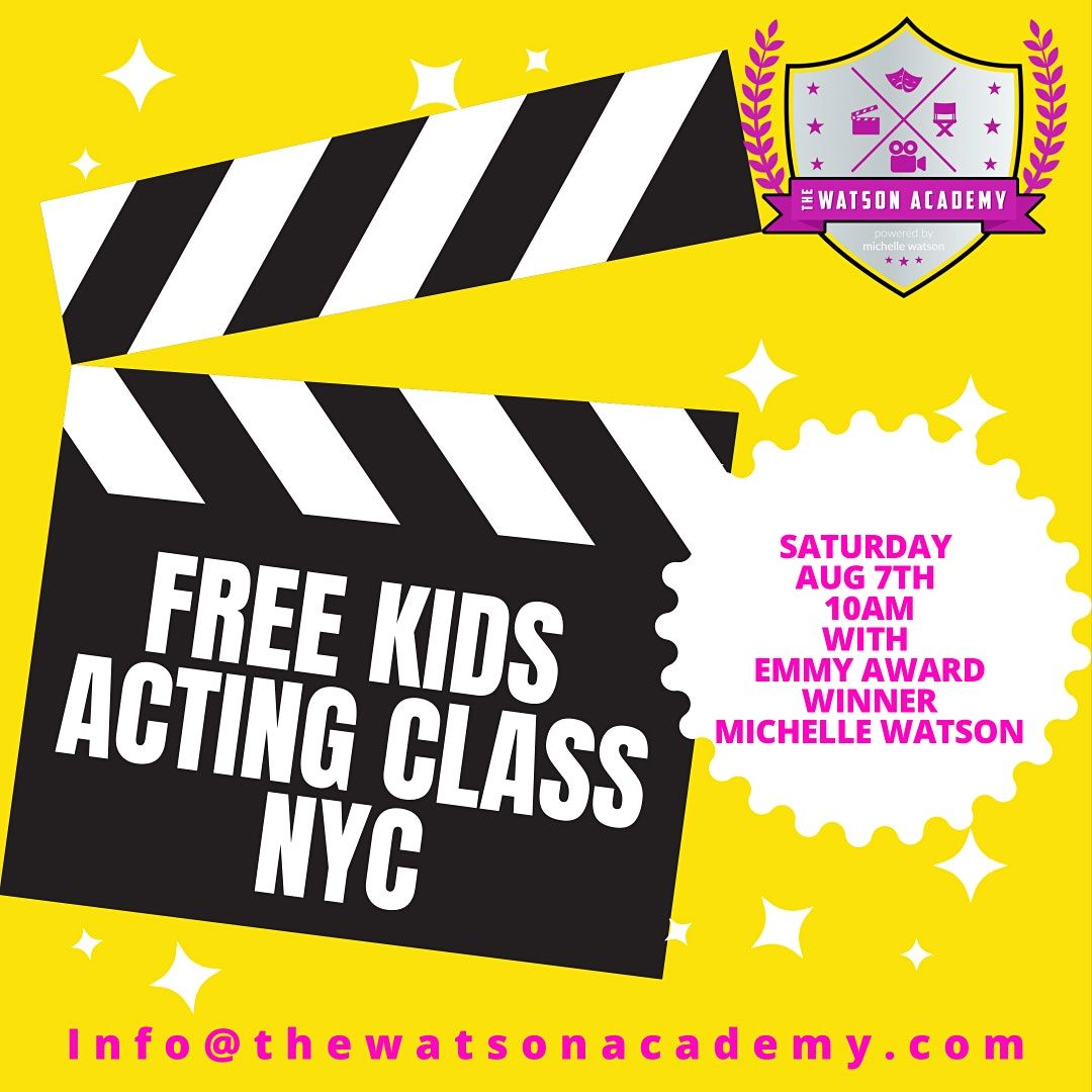 FREE KIDS ACTING CLASS with EMMY AWARD WINNER- Michelle Watson