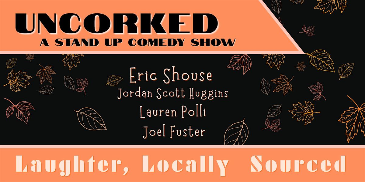 Uncorked: A Stand Up Comedy Show