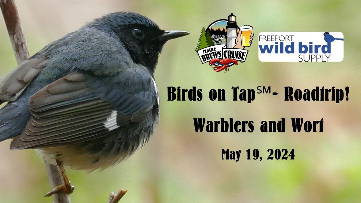 Birds On Tap\u2120 - Road Trip! Warblers and Wort