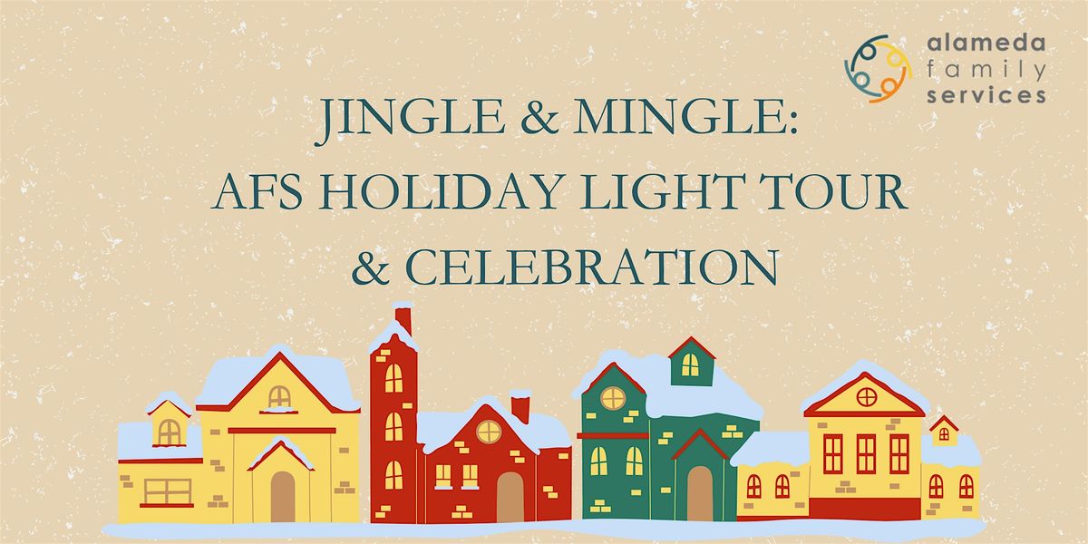 JINGLE & MINGLE: AFS HOLIDAY LIGHT TOUR AND CELEBRATION