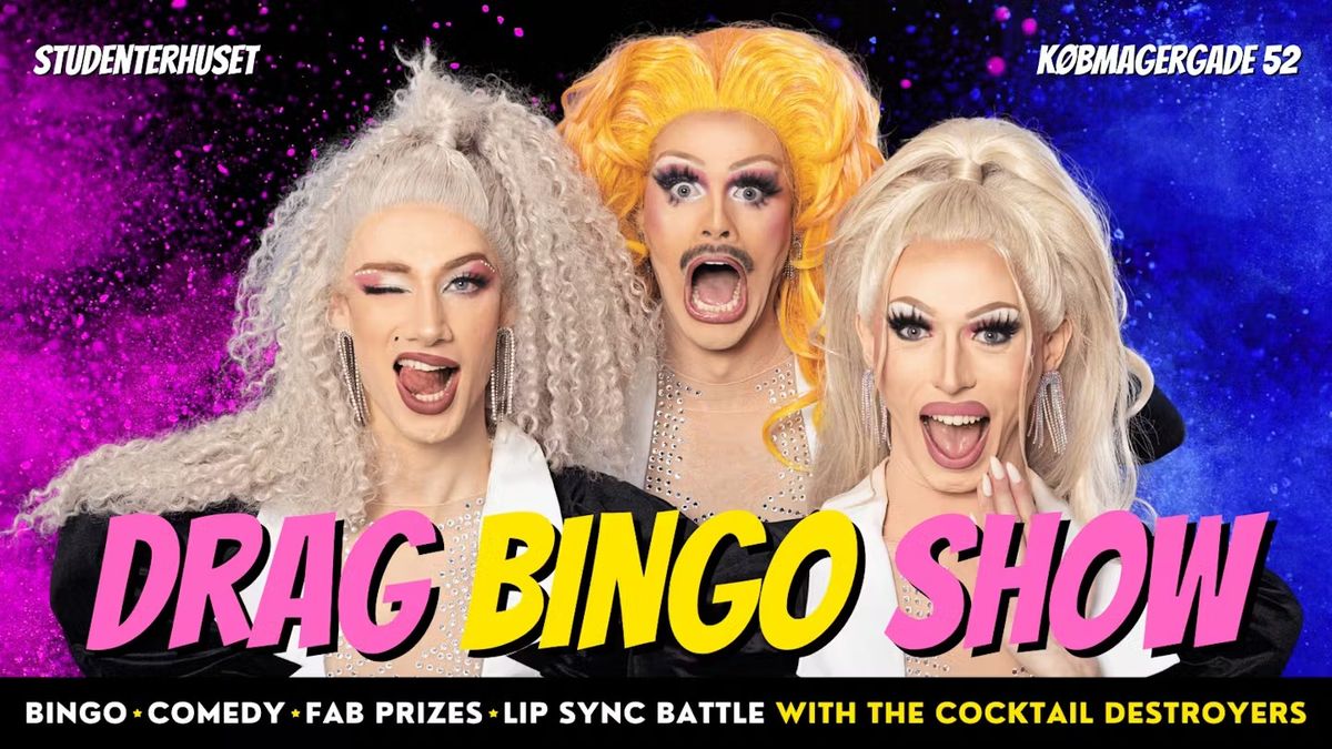 Drag Bingo Shows with The Cocktail Destroyers \u00b7 Studenterhuset KBH 