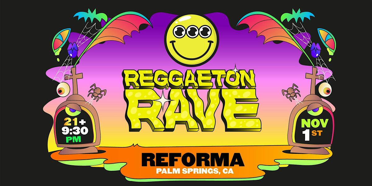Reggaeton Rave (HALLOWEEN EDITION) at Reforma Palm Springs
