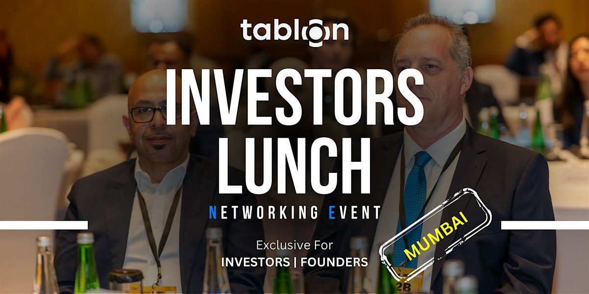 Mumbai Investors Lunch | B2B Networking | With Investors & VCs