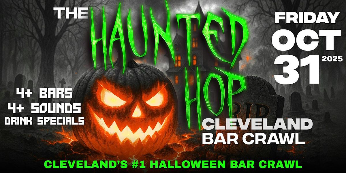 The Haunted Hop | Cleveland Halloween Bar Crawl | Friday, October 31st