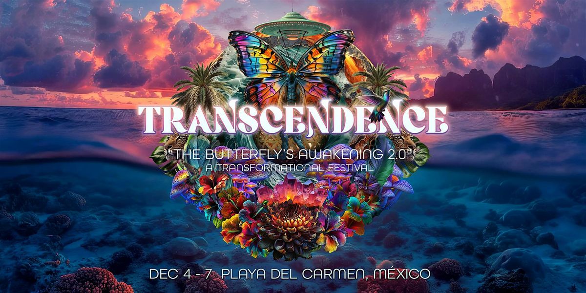 Transcendence Festival :  "The Butterfly's Awakening 2.0"