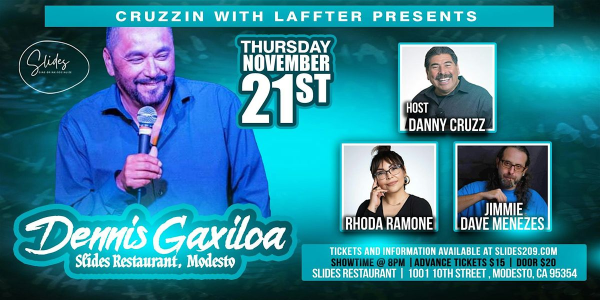 Cruzzin with Laffter Presents  Dennis  Gaxiloa