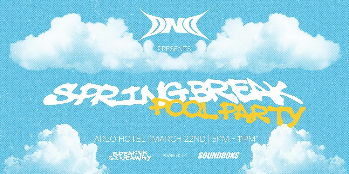DND SPRING BREAK POOL PARTY @ARLO HOTEL
