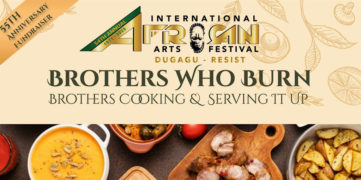 "International African Arts Festival Presents Brothers Who Burn"