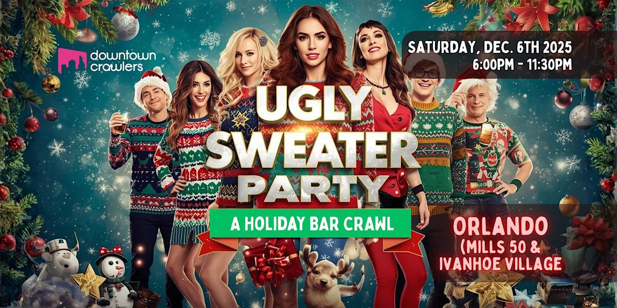 Ugly Sweater Holiday Bar Crawl - ORLANDO (Ivanhoe Village & Mills 50)