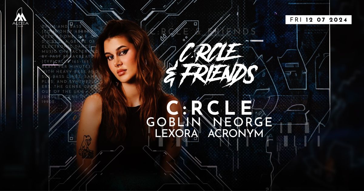 C:rcle & Friends w. C:rcle, Goblin, Neorge, Lexora & Acronym