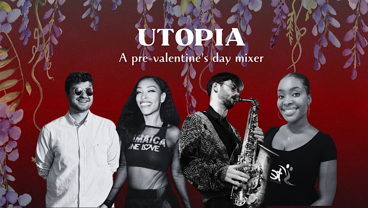 Utopia: A Pre-Valentine's Day Mixer