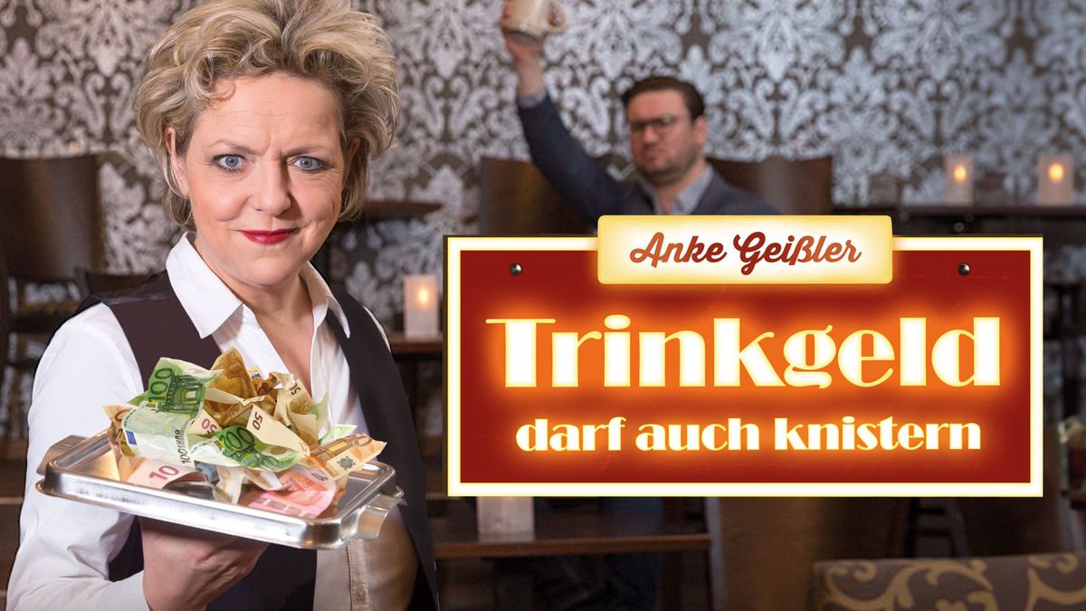 Anke Gei\u00dfler: Trinkgeld darf auch knistern