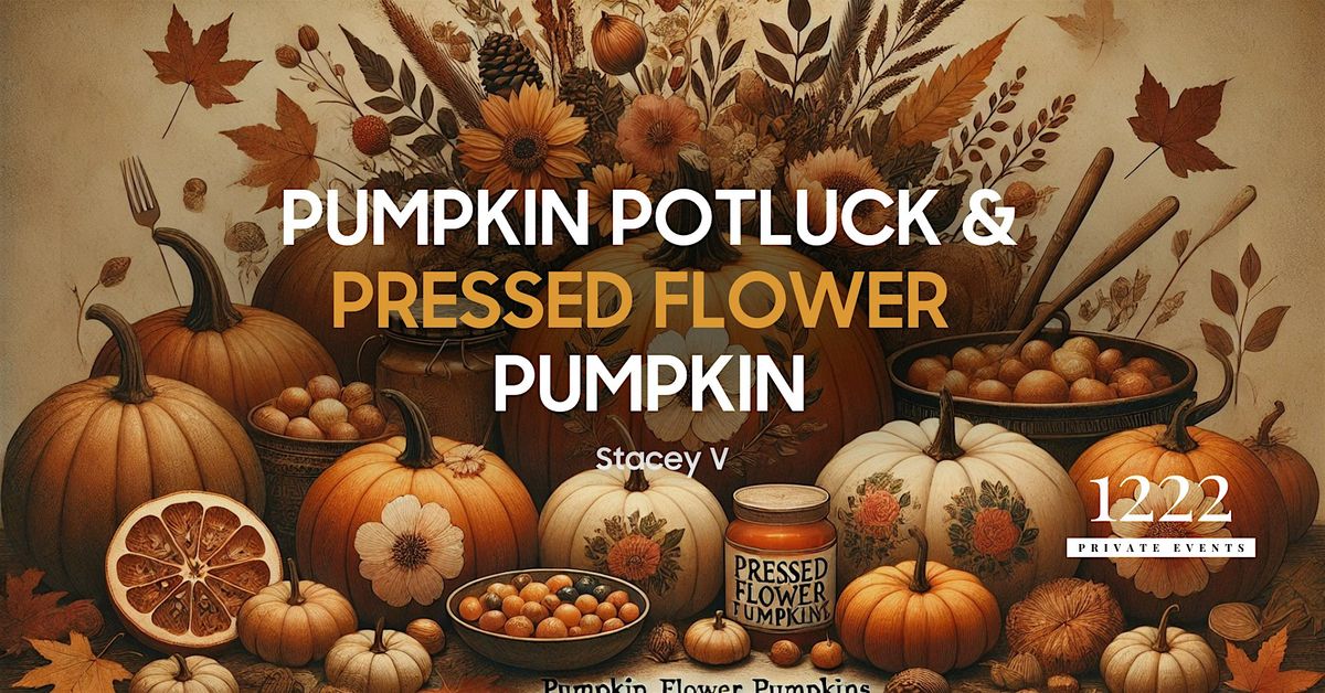 Pumpkin Potluck & Pressed Flower Pumpkins \u2013 A Creative Fall Gathering