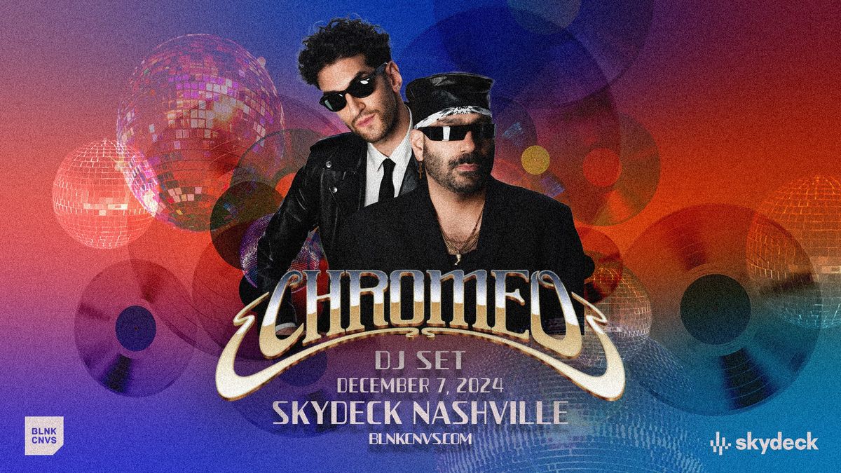 CHROMEO DJ SET @ SKYDECK 