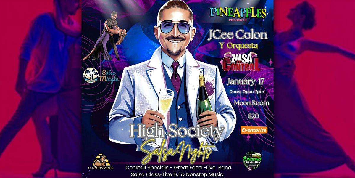 High Society Salsa Nights w\/ JCee Col\u00f3n Zalsa en Control at Pineapples