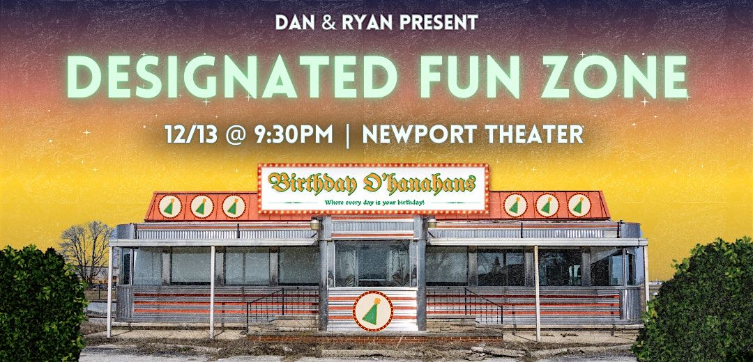 Designated Fun Zone (presented by Dan & Ryan)