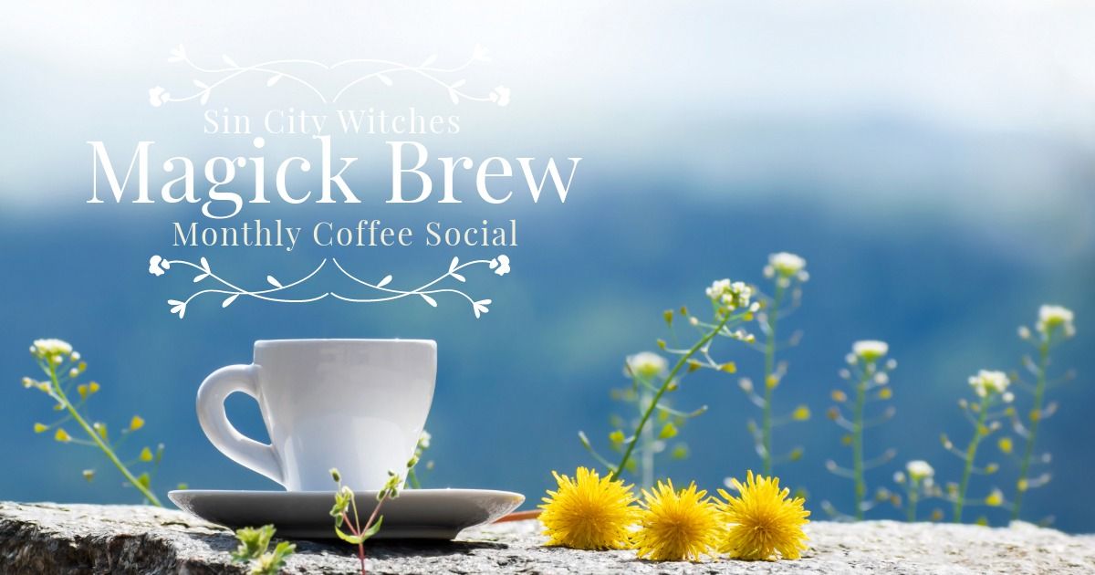 Sin City Witches Magick Brew Coffee Social For June 2024