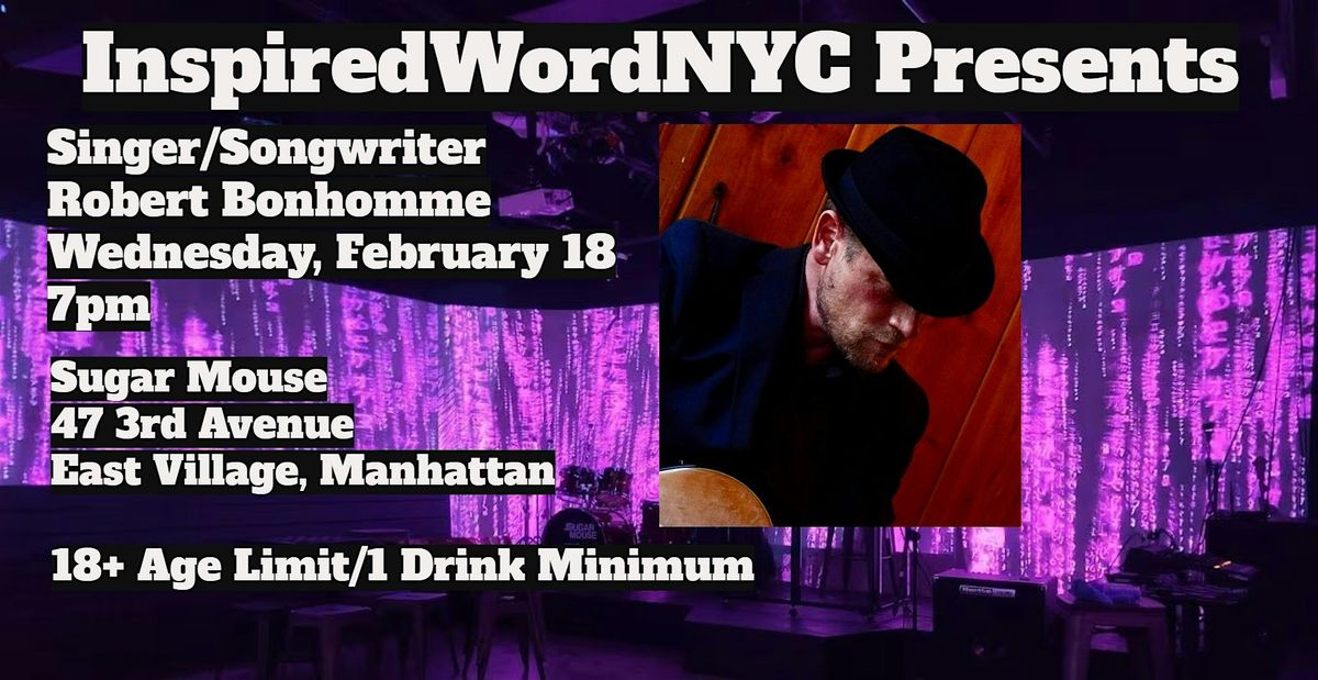 InspiredWordNYC Presents Singer\/Songwriter Robert Bonhomme at Sugar Mouse
