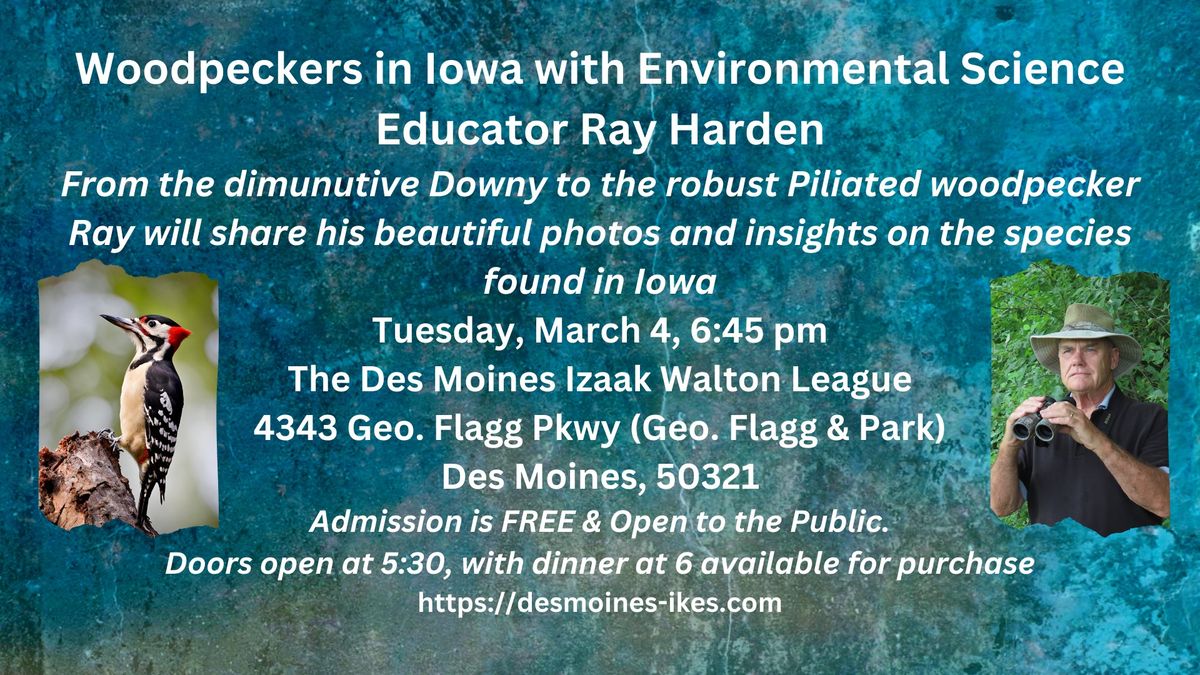 Ray Harden - Environmental Science Educator on Woodpeckers in Iowa, Tuesday March 4