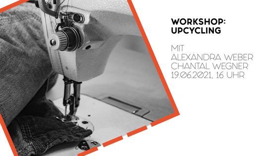 Upcycling Workshop mit Alexandra Weber & Chantal Wegner