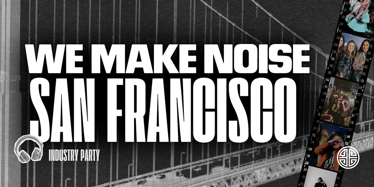 We Make Noise Industry Party